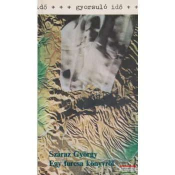 Száraz György - Egy furcsa könyvről