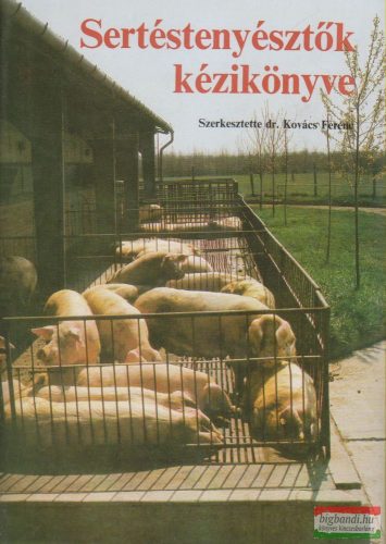 Dr. Kovács Ferenc - Sertéstenyésztők kézikönyve