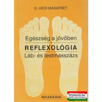   S. Hedi Masafret - Egészség a jövőben - Reflexológia - láb-és testmasszázs