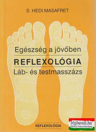 S. Hedi Masafret - Egészség a jövőben - Reflexológia - láb-és testmasszázs