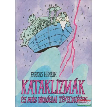   Farkas Henrik - Kataklizmák és más biológiai tévelygések