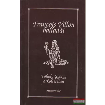 Francois Villon balladái Faludy György átköltésében