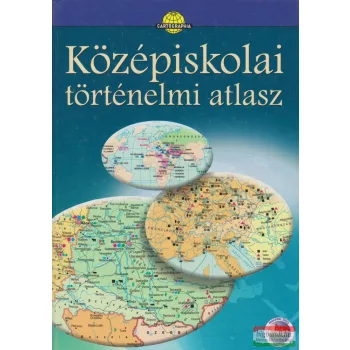   Hidas Gábor, Papp-Váry Árpád, Bánhegyi Attila - Középiskolai történelmi atlasz