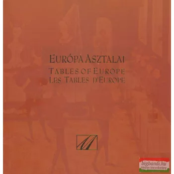   Európa asztalai - Tables of Europe - Les Tables D'Europe