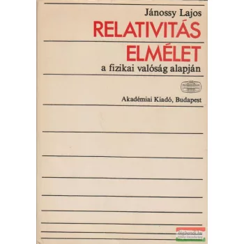 Relativitás elmélet a fizikai valóság alapján