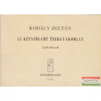   Kodály Zoltán - 55 kétszólamú énekgyakorlat - Alsó szólam