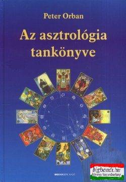 Peter Orban - Az asztrológia tankönyve