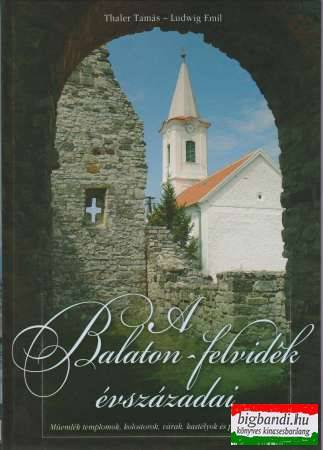 A Balaton-felvidék évszázadai