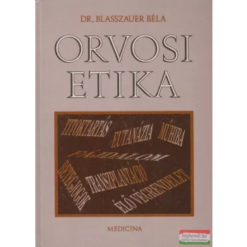 Dr. Blasszauer Béla - Orvosi etika