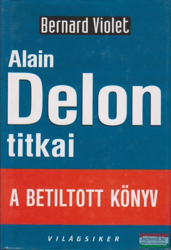 Bernard Violet - Alain Delon titkai 