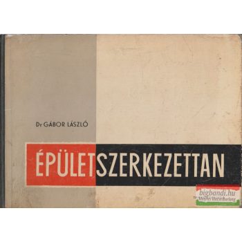 Gábor László - Épületszerkezettan I.