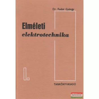Dr. Fodor György - Elméleti elektrotechnika I.