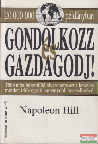 Napoleon Hill - Gondolkozz és gazdagodj!