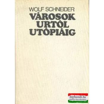 Városok Urtól Utópiáig