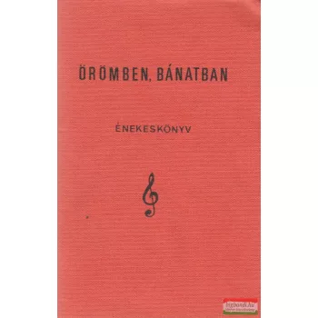 Örömben, bánatban - énekeskönyv