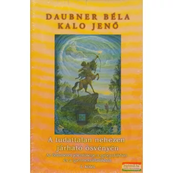   Daubner Béla-Kalo Jenő - A tudattalan nehezen járható ösvényén I. kötet