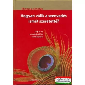   Thomas Schafer - Hogyan válik a szenvedés ismét szeretetté?