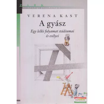 A gyász - Egy lelki folyamat stádiumai és esélyei