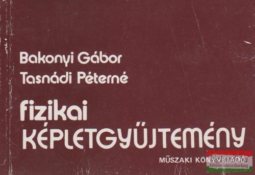 Bakonyi Gábor, Tasnádi Péterné - Fizikai képletgyűjtemény