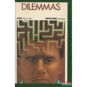   Arthur C. Clarke, Daniel Keyes - Dilemmas (The Secret, Flowers for Algernon)