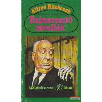 Alfred Hitchcock szerk. - Hajmeresztő novellák