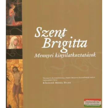 Szent Brigitta -  Mennyei kinyilatkoztatások