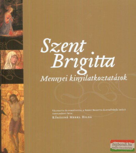 Szent Brigitta -  Mennyei kinyilatkoztatások