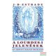 J. B. Estrade - A Lourdes-i jelenések - Egy szemtanú bizalmas emléklapjai