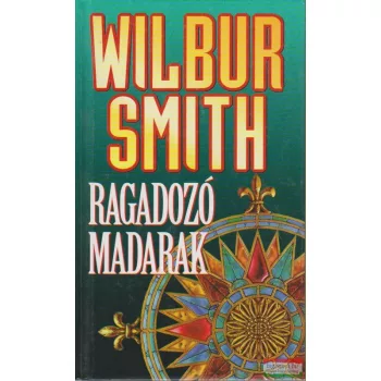 Wilbur Smith - Ragadozó madarak