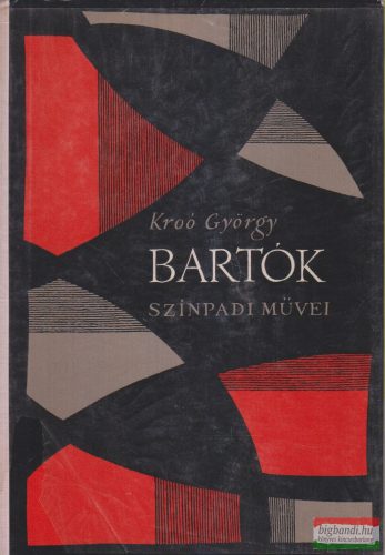 Kroó György - Bartók színpadi művei