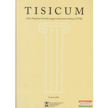   Gecse Annabella, Gulyás Katalin, Horváth László, Kaposvári Gyöngyi szerk. - Tisicum 2009