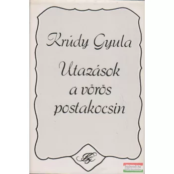 Krúdy Gyula - Utazások a vörös postakocsin I-II kötet