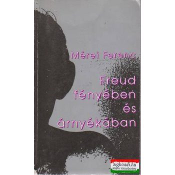 Freud fényében és árnyékában