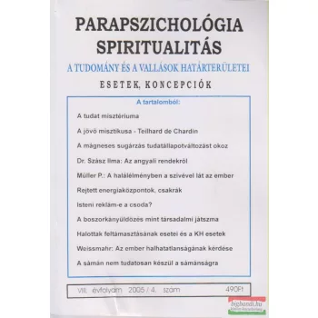   Dr. Liptay András szerk. - Parapszichológia - Spiritualitás VIII. évfolyam 2005/4. szám
