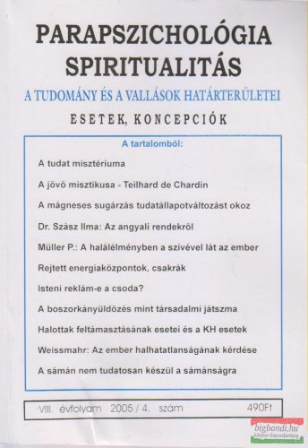 Dr. Liptay András szerk. - Parapszichológia - Spiritualitás VIII. évfolyam 2005/4. szám
