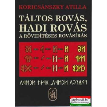   Koricsánszky Attila - Táltos rovás, hadi rovás - rövidítéses rovásírás 
