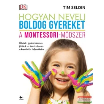   Tim Seldin - Hogyan nevelj boldog gyereket - A Montessori-módszer 