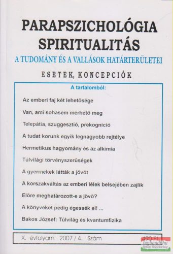 Dr. Liptay András szerk. - Parapszichológia - Spiritualitás X. évfolyam 2007/4. szám