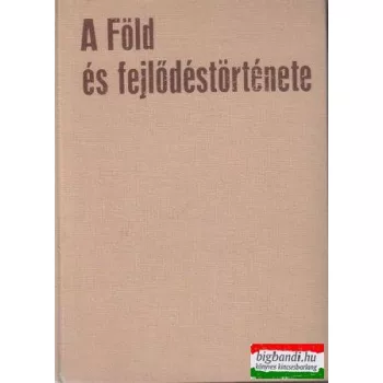 A Föld és fejlődéstörténete