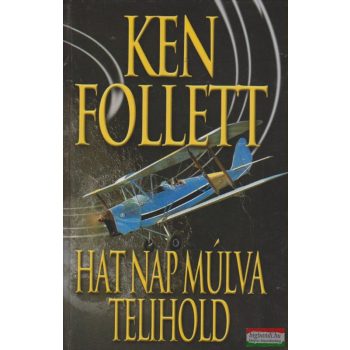 Ken Follett - Hat nap múlva telihold