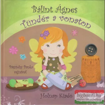 Bálint Ágnes - Tündér a vonaton