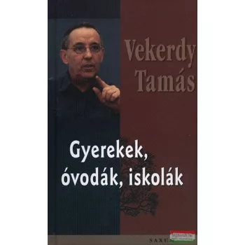 Vekerdy Tamás - Gyerekek, óvodák, iskolák