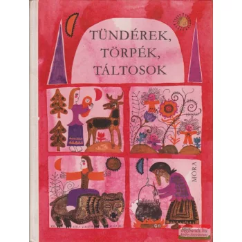 Tündérek, törpék, táltosok