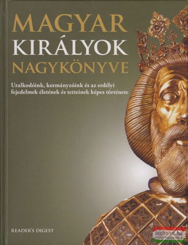 Soós István, Csukovits Enikő, Almási Tibor, Erdődy Gábor, Gerő András - Magyar királyok nagykönyve