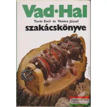 Turós Emil-Venesz József- Vad-hal szakácskönyve