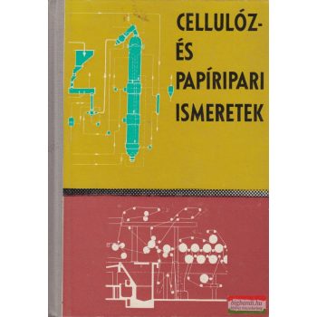  Dieter Raab, Lothar Englert, Manfred Henschel , Prof. Dr. Konstantin Schwenzon, Arnold Opherden - Cellulóz- és papíripari ismeretek