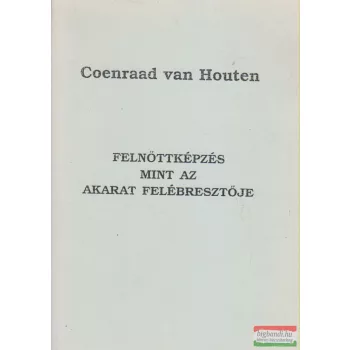   Coenraad van Houten - Felnőttképzés mint az akarat felébresztője