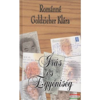 Románné Goldzieher Klára - Írás és egyéniség