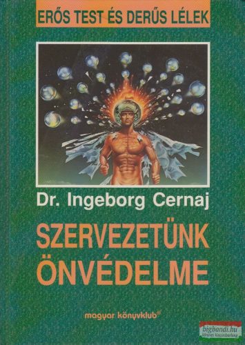 Dr. Ingeborg Cernaj - Szervezetünk önvédelme