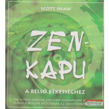 Scott Shaw - Zen-kapu - A belső békességhez